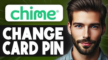 How to Change Your Chime Card PIN - Easy Guide