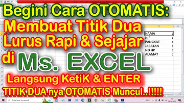 Cara Otomatis Membuat  Tanda Titik dua Lurus Rapi Dan Sejajar di Ms Excel | Mudah Dan Cepat Sekali.