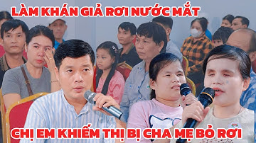 Chị em sinh đôi khiếm thị bị cha mẹ bỏ lúc 1 tuổi khiến khán giả Ngôi Sao Miệt Vườn 4 rưng rưng