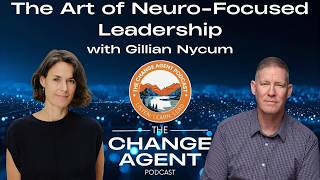 The Art of Neuro-Focused Leadership - with Gillian Nycum