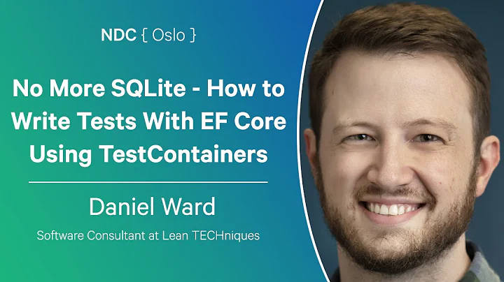 No More SQLite - How to Write Tests With EF Core Using TestContainers - Daniel Ward