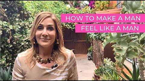 How to Make a Man Feel Like a Man