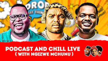 EPISODE 538 I PODCAST AND CHILL LIVE NATIONAL TOUR feat NGIZWE MCHUNU I KZN LEG