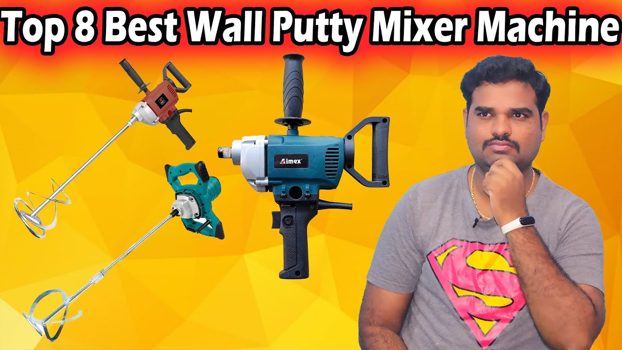 Top 8 Best Putty Mixer Machine In India 2022 With Price Paint and