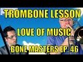 Trombone Lessons: Sharing Love of Music - Bone Masters: Ep. 46 - Alex Iles - Master Class