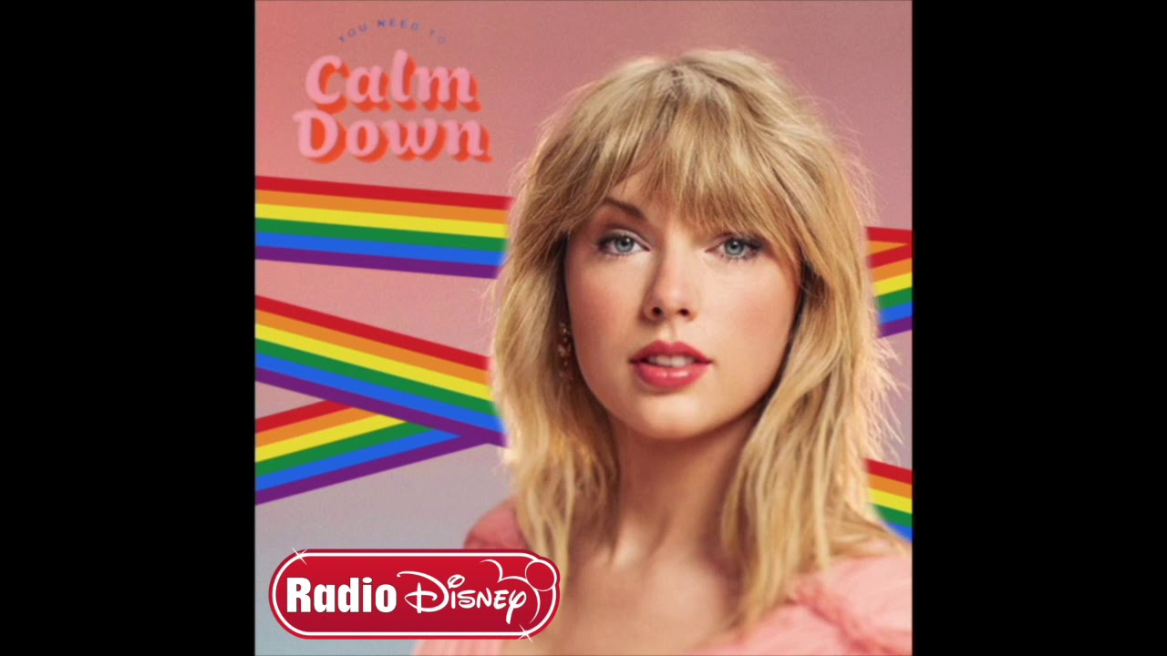 You Need To Calm Down Taylor Swift Radio Disney Version