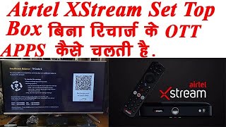Airtel XStream Android Set Top Box Work Without Recharge ? | Account Suspended