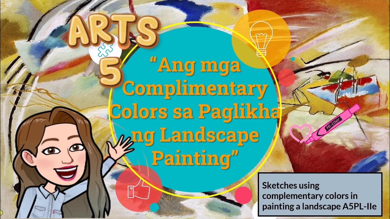 ARTS 5 Ang mga Complimentary Colors sa Paglikha ng Landscape Painting