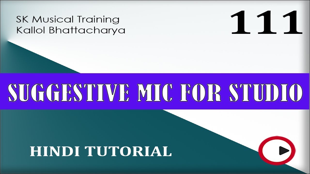 SUGGESTIVE MIC FOR STUDIO | SK MUSICAL TRAINING | PART 111