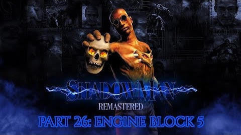 Shadowman Remastered Part 26: Engine Block 5