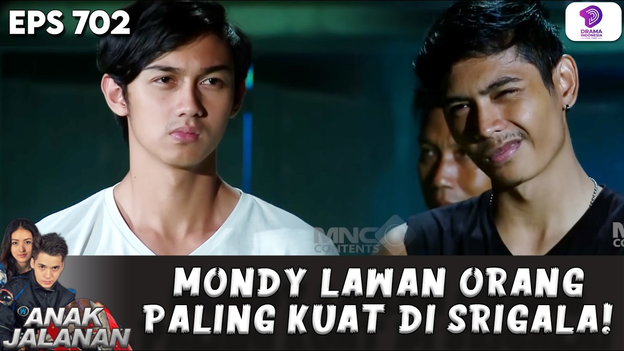 RIBUT LAWAN SRIGALA! MONDY HADAPI ORANG YANG PALING KUAT | ANAK JALANAN EPS 702