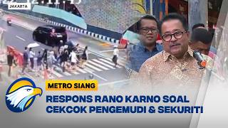 Pengemudi Mobil Cekcok Dengan Sekuriti, Rano Karno: Sekuriti MRT Tak Dipecat - [Metro Siang]