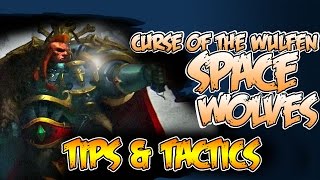 New Space Wolves Rules - Tips & Tactics Curse of the Wulfen Supplement