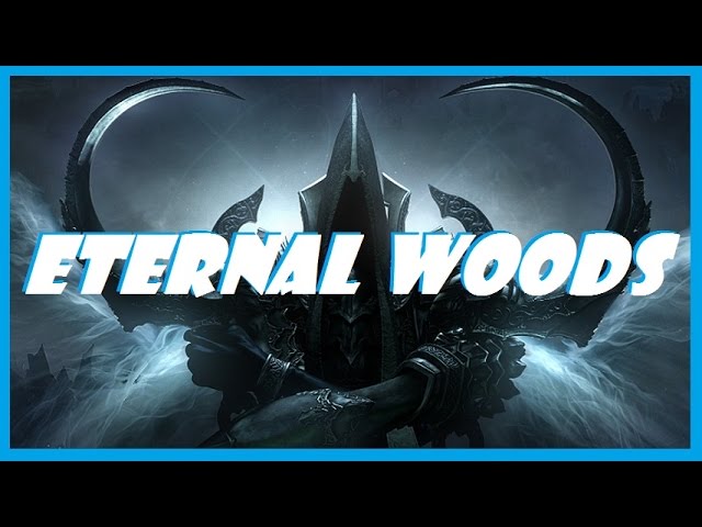 ETERNAL WOODS - Reaper of Souls Adventure Mode class=