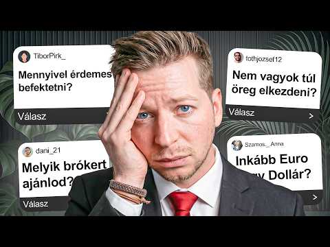 Megválaszolom az összes befektetéssel kapcsolatos kérdéseteket - 1. rész