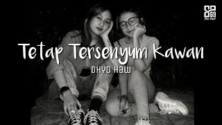 Story wa || Tetap tersenyum kawan - Dhyo Haw ||