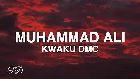 Kwaku DMC - Muhammad Ali (Lyrics)