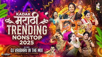 Marathi Trending Nonstop 2025 - DJ Vaibhav Dj Songs Marathi Hindi & Remix  | मराठी & हिंदी Mashup