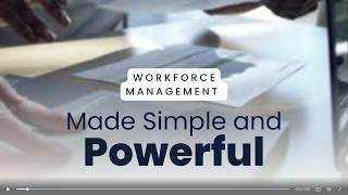 Workforce Management Made Simple and Powerful