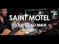 Saint Motel - Cold Cold Man - Acoustic [ Live in Paris ]