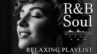 【R&B Soul】Relaxing Romantic Playlist - Smooth Vocals & Chill Groove Study • Focus • Relax
