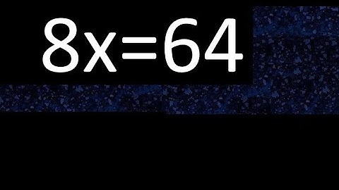8x=64 how to solve linear equations, find x unknown variable