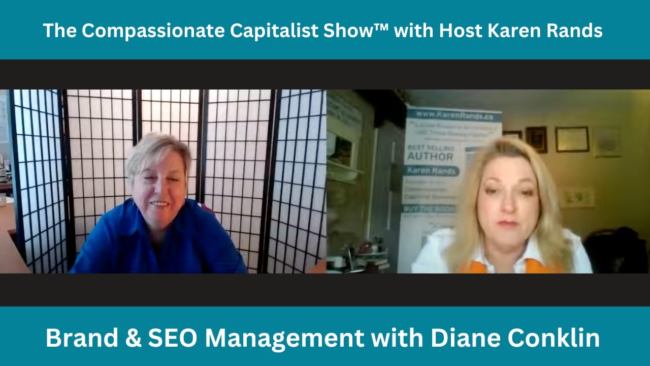 Compassionate Capitalist Show with Diane Conklin - Brand & SEO Management