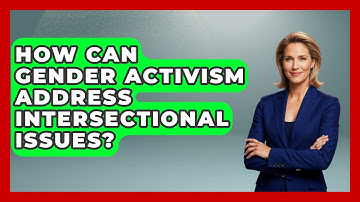 How Can Gender Activism Address Intersectional Issues? - Gender Equality Network