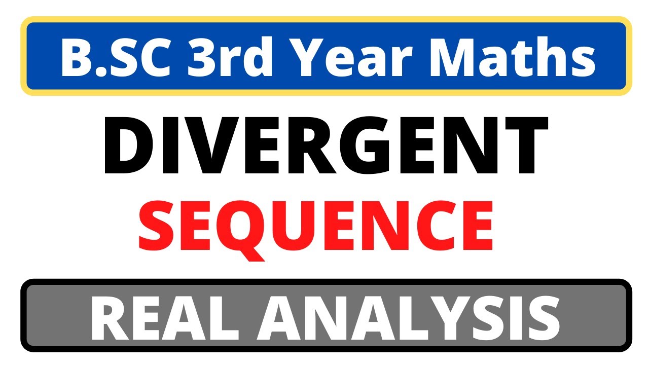 Divergent Sequence B.SC 3rd Year Maths Real Analysis Sequences