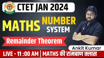 Number System | Remainder Theorem | Maths | CTET January 2024 | Ankit