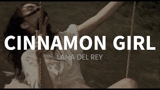 Lana Del Rey - Cinnamon Girl (Lyrics)