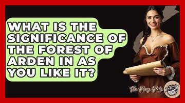 What Is The Significance Of The Forest Of Arden In As You Like It? - The Prose Path