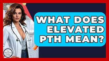 What Does Elevated PTH Mean? - The Operating Table