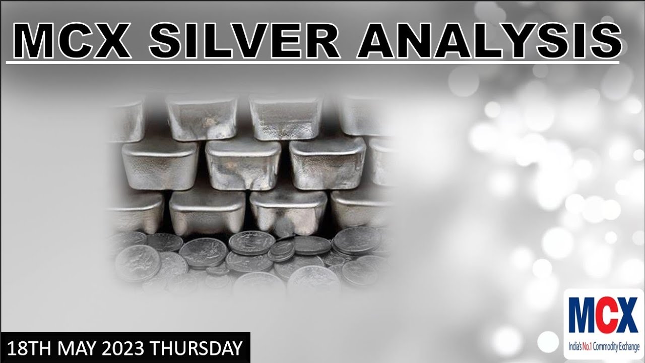 MCX SILVER Trading Strategy For 18TH MAY 2023 THURSDAY Silver Forecast Mcx silver trading strategy for 18th may 2023 thursday silver forecast