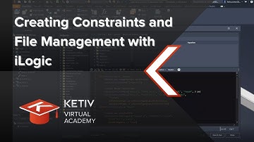 Creating Constraints and File Management with iLogic | KETIV Virtual Academy