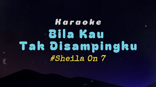 Sheila On 7 - Bila Kau Tak Disampingku (Karaoke - Music - Instrumental)