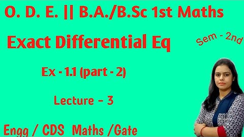 Exercise 1.1 Exact Differential Equations || O. D. E. Sem-2nd B. A. /B. Sc 1st Year Maths
