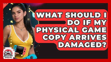 What Should I Do If My Physical Game Copy Arrives Damaged? - Joystick Generations