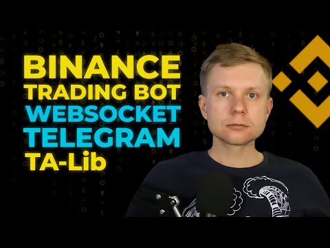 Binance Futures Trading Bot Tutorial. Websocket, Telegram, Ta-Lib / Пишем торгового бота с 0