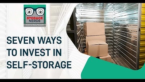 Seven Ways To Invest In Self-Storage