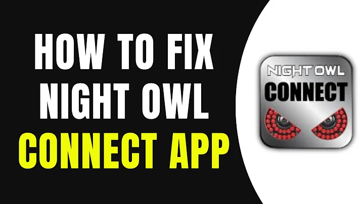How To Fix Night Owl Connect App Not Working in 2025 (Full Guide)