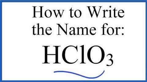 How to write the name for HClO3 (Chloric acid)