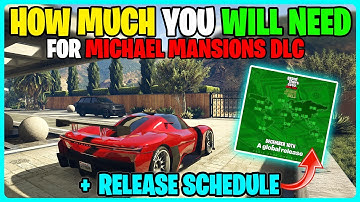 How Much You Will Need For The Michael/Mansions DLC & Release Times - GTA 5 ONLINE