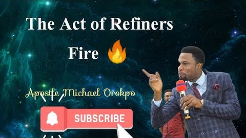 The Act Of Refiners Fire🔥 APOSTLE MICHAEL OROKPO
