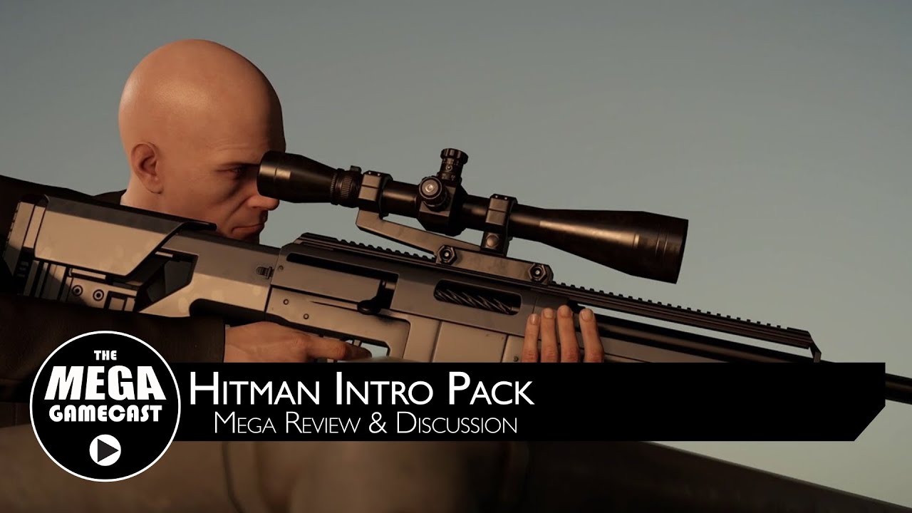 Hitman Intro Pack Mega Review & Discussion - Mega Review