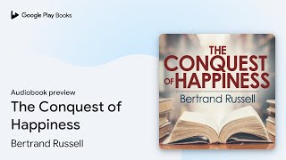 The Conquest of Happiness by Bertrand Russell · Audiobook preview