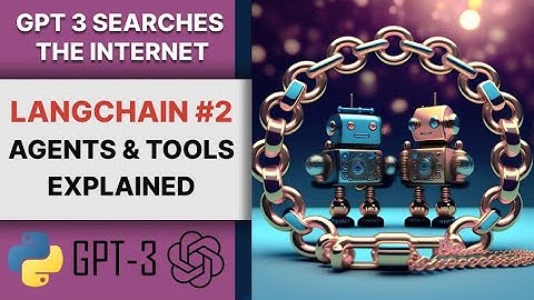 GPT 3 searches the internet with langchain. how to use langchain tutorial: Agents & Tools explained