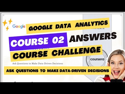 Course 02 / Course Challenge Google Data Analytics Certification Course Answers