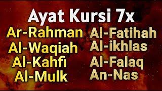 Ayat Kursi 7x,Surah Yasin,Ar Rahman,Waqiah,AlMulk,Al Kahfi,Ikhlas,Falaq,An Nas,Muhammad Hijazi