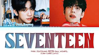 Park Jinyoung Seventeen (feat. WONPIL of DAY6) Lyrics (Color Coded Lyrics)